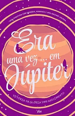 Era uma vez … em Júpiter – Vitória  Da Glória