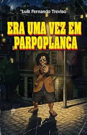 Era uma vez em Parpoplanca – Luiz Fernando  Treviso