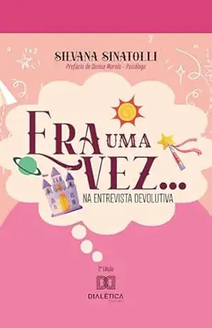 Era uma vez... na entrevista devolutiva - Silvana Sinatolli
