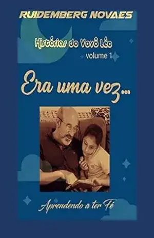 Era uma Vez: Histórias do Vovô Léo – Ruidemberg Novaes