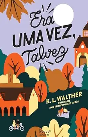 Era uma vez, talvez – K. L. Walther
