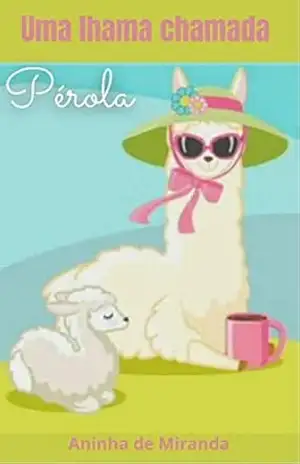 Era uma vez uma lhama chamada Pérola – Aninha de Miranda