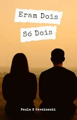 Eram Dois, Só Dois – Paulo S Cavalcanti