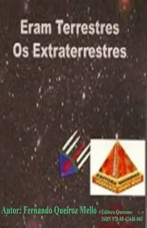 Eram Terrestres os Extraterrestres – Fernando Queiroz Mello