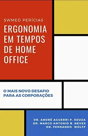 ERGONOMIA EM TEMPOS DE HOME OFFICE: O MAIS NOVO DESAFIO PARA AS CORPORAÇÕES - SWMED PERÍCIAS