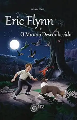 Eric Flynn e o Mundo Desconhecido – Andréa Diniz