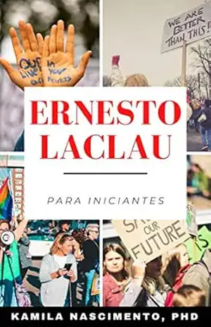 Ernesto Laclau: para iniciantes – Kamila Nascimento