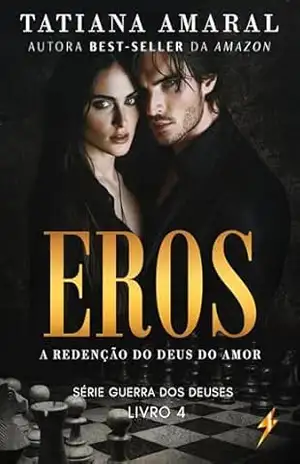 Eros – A redenção do deus do amor: Série – Guerra dos Deuses – Livro 4 – Tatiana  Amaral