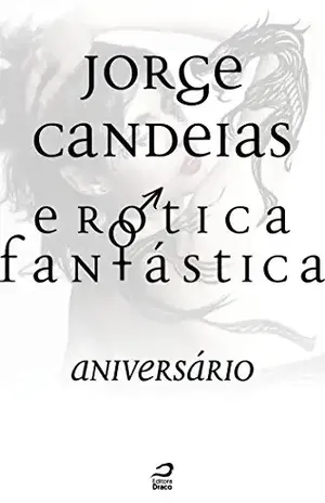 Erótica Fantástica – Aniversário (Contos do Dragão) - Jorge Candeias