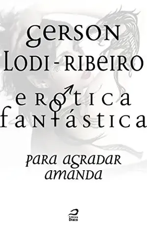 Erótica Fantástica – Para agradar Amanda - Gerson Lodi-Ribeiro