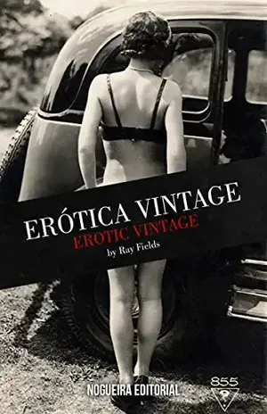 Erótica Vintage/ Erotic Vintage - Ray Fields