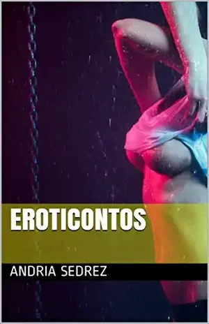 Eroticontos - Andria Sedrez