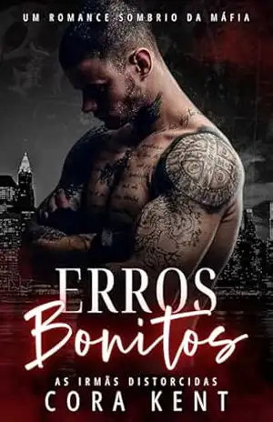 Erros Bonitos: Um Romance Sombrio Da Máfia – Cora Kent