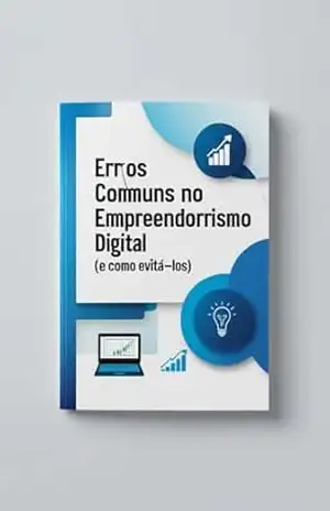Erros Comuns no Empreendedorismo Digital (e Como Evitá–los) – Jéssica Sousa