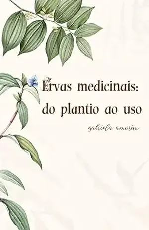 Ervas Medicinais: do plantio ao uso – Gabriela Amorim