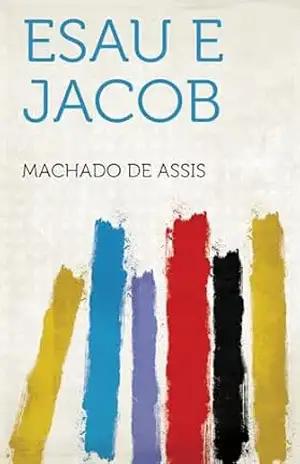 Esau E Jacob – Machado de Assis