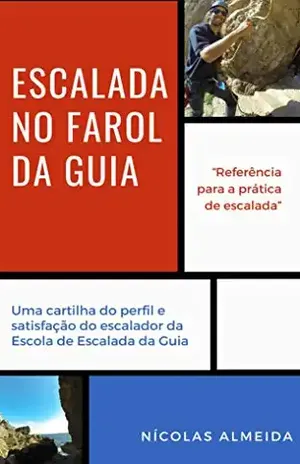 Escalada no Farol da Guia: uma cartilha do perfil e satisfação do escalador (1) - Nícolas Almeida