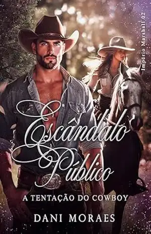 Escândalo Público: A Tentação do Cowboy (Livro Único) – Dani Moraes