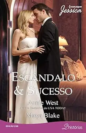 Escândalo & Sucesso (Harlequin Jessica Livro 238) – Annie West