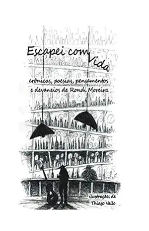 Escapei com vida – Rondi  Moreira