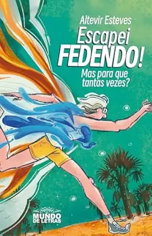 Escapei Fedendo!: Mas para que tantas vezes? – Altevir Esteves