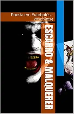 Escarro & Malquerer: Poesia em Futebolês – 2012/2014 – Joker