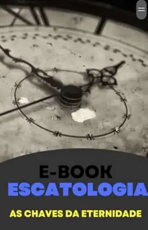 Escatologia: As Chaves de Eternidade – Rodrigo  Borges