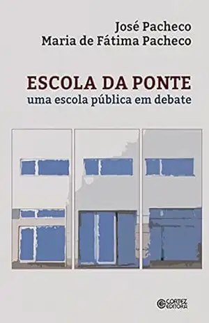 Escola da ponte: Uma escola pública em debate – José Pacheco