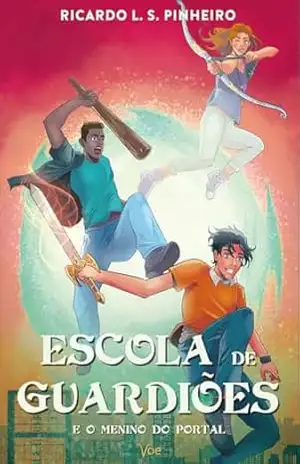 Escola de Guardiões: E o menino do portal - Ricardo L. S. Pinheiro