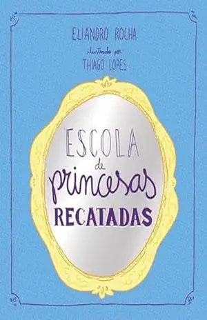 Escola de princesas recatadas - Eliandro Rocha