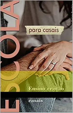 Escola para Casal: Ensino Cristão para Casal – shirley  batista braghin