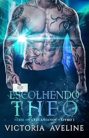 Escolhendo Theo: Série Os Clecanianos – livro 1 – Victoria Aveline