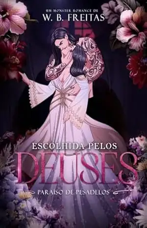 Escolhida pelos Deuses: Paraíso de Pesadelos: (Monster Romance) (Deuses dos Sonhos Livro 1) - W.B. Freitas