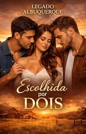 Escolhida por dois (Legado Albuquerque Livro 1) – Clara Vey