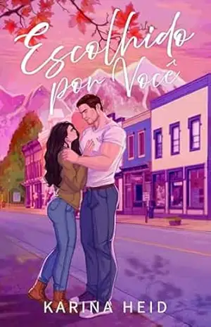 Escolhido por Você: Série Maple River – Karina  Heid