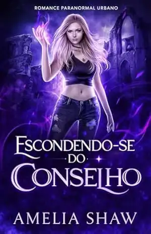 Escondendo–se do Conselho – Amelia Shaw
