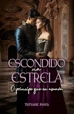 Escondido na estrela: O príncipe que eu amava – Tatiane Paiva