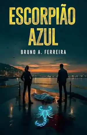 Escorpião Azul – Bruno A. Ferreira