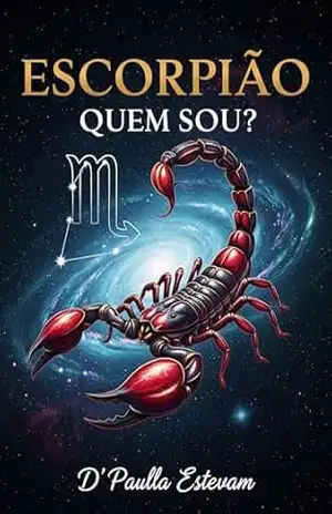 Escorpião: Quem Sou? (Signos Quem Sou?) – D’Paulla Estevam