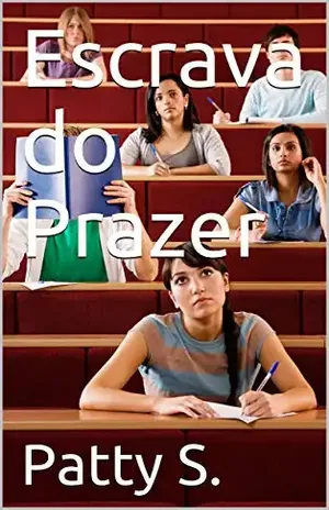 Escrava do Prazer - Patty  S.