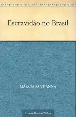 Escravidão no Brasil – Márcia Sant’Anna