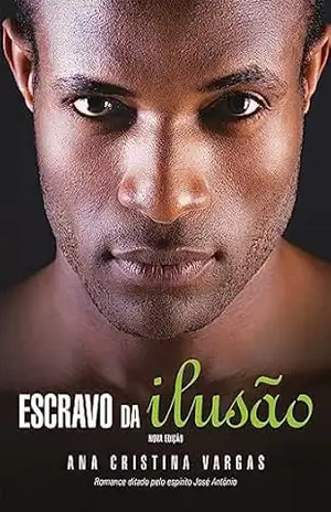 Escravo da ilusão: nova edição – Ana Cristina Vargas