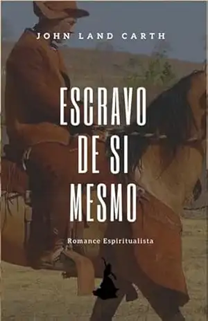 Escravo De Si Mesmo – John Land Carth