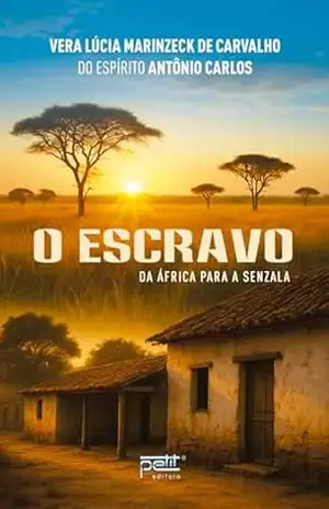 Escravo (O) – Da África para a Senzala – Vera Lúcia Marinzeck de Carvalho