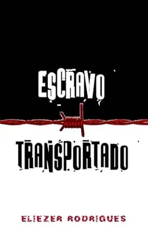 Escravo Transportado – Eliezer Rodrigues