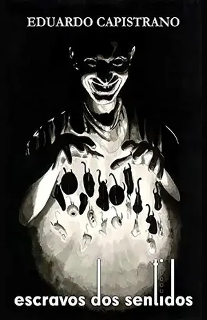 Escravos Dos Sentidos – Eduardo Capistrano