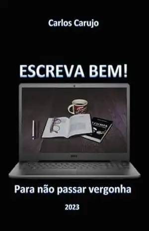 Escreva Bem! – Carlos Araujo Carujo