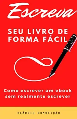 Escreva seu livro de forma fácil – Claudio Conceição