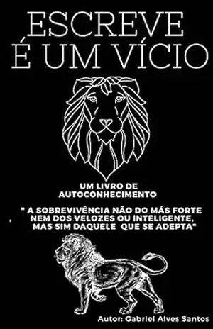 Escreve è um vicio (A transcendência do agora. Livro 1) - Gabriel Alves  santos