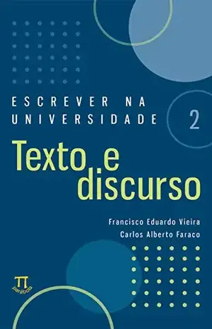 Escrever na universidade 2: texto e discurso – Carlos Alberto Faraco
